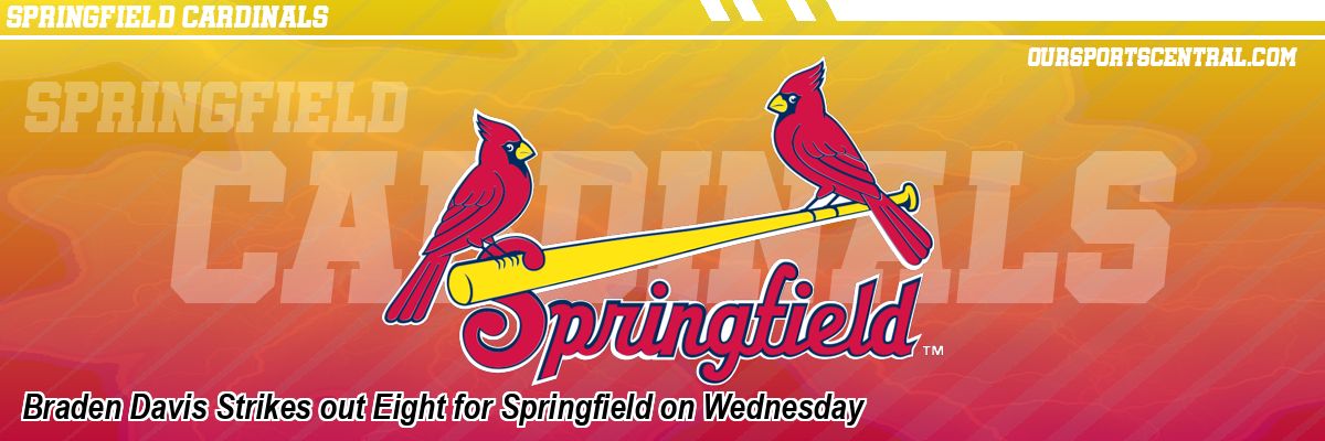Braden Davis Strikes out Eight for Springfield on Wednesday
