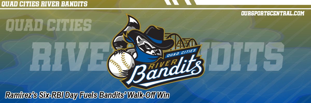 Ramirez's Six-RBI Day Fuels Bandits' Walk-Off Win