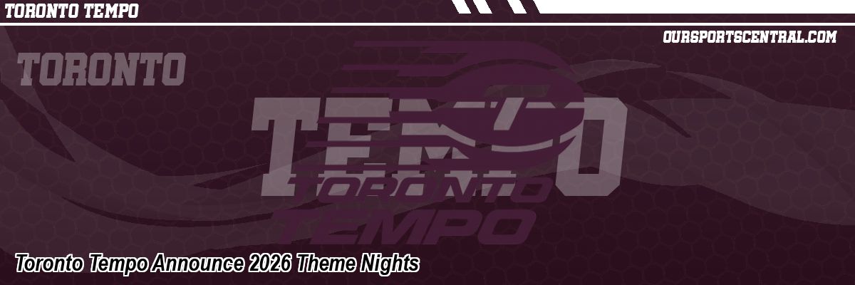 Toronto Tempo Announce 2026 Theme Nights