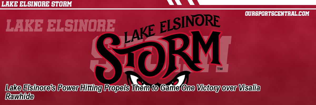 Lake Elsinore's Power Hitting Propels Them to Game One Victory over Visalia Rawhide