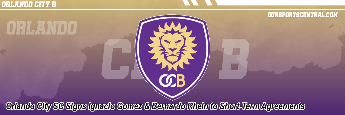 Orlando City SC Signs Ignacio Gomez & Bernardo Rhein to Short-Term Agreements