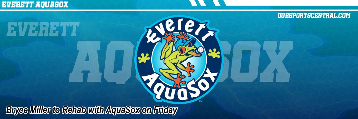Bryce Miller to Rehab with AquaSox on Friday