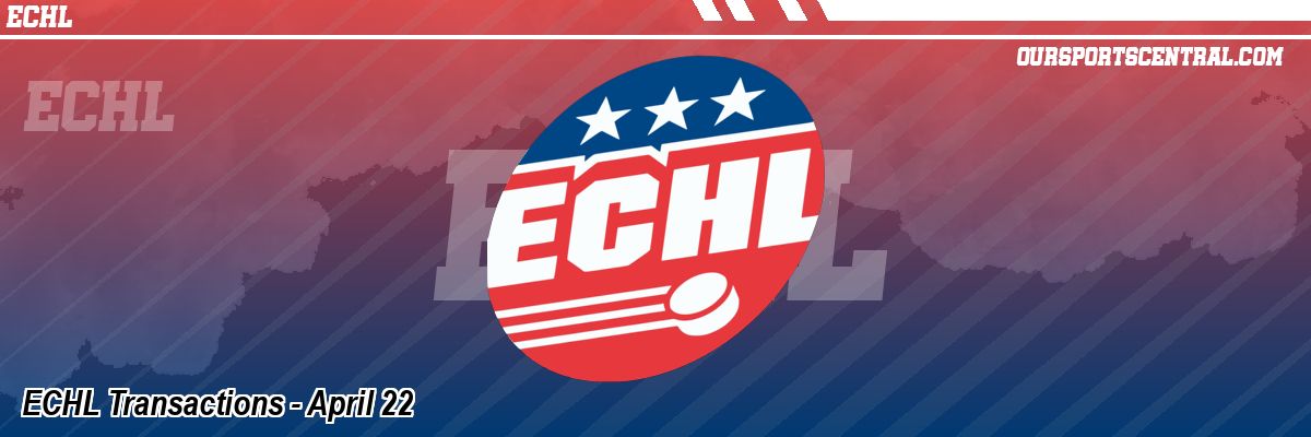 ECHL Transactions - April 22