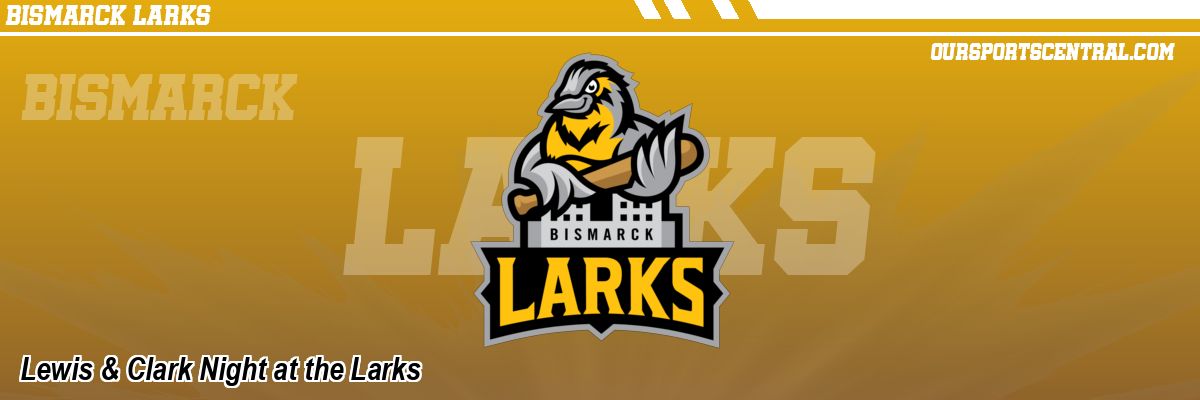 Lewis & Clark Night at the Larks