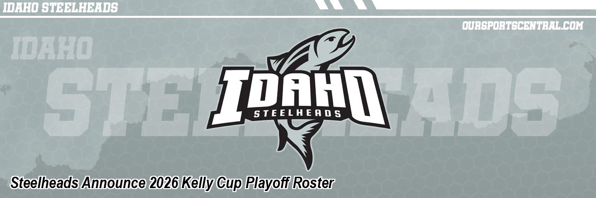 Steelheads Announce 2026 Kelly Cup Playoff Roster