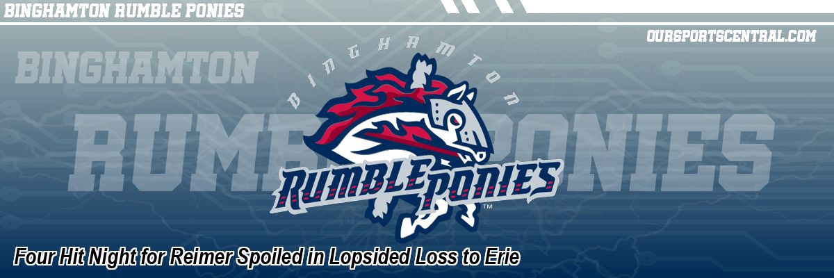 Four Hit Night for Reimer Spoiled in Lopsided Loss to Erie
