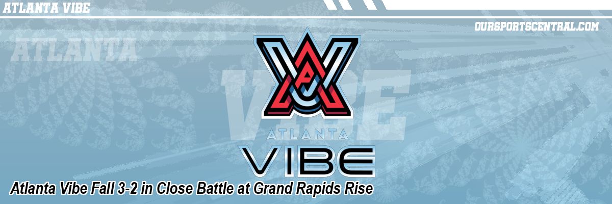 Atlanta Vibe Fall 3-2 in Close Battle at Grand Rapids Rise