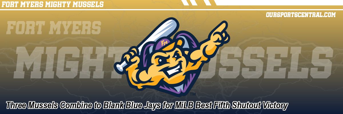 Three Mussels Combine to Blank Blue Jays for MiLB Best Fifth Shutout Victory
