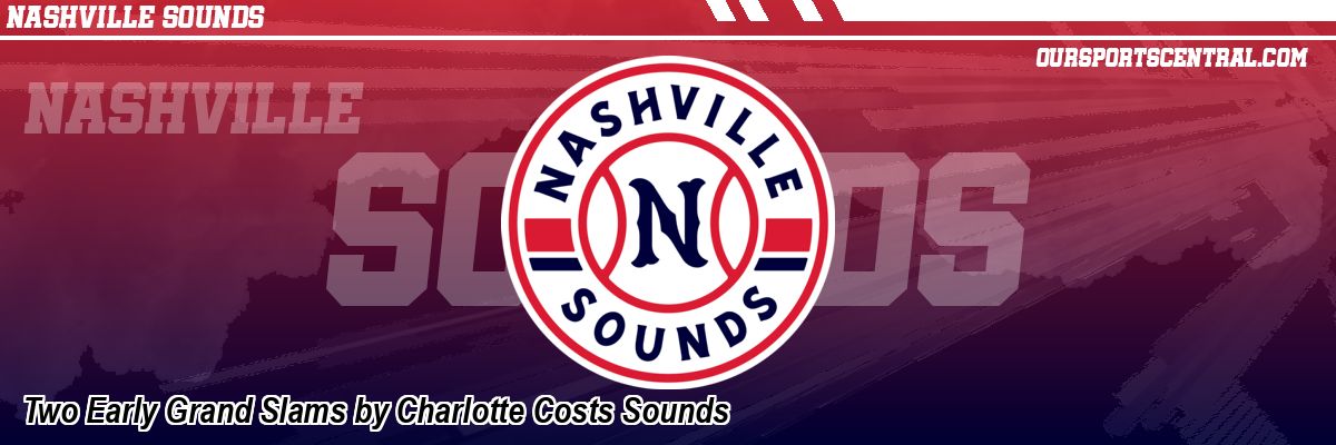 Two Early Grand Slams by Charlotte Costs Sounds