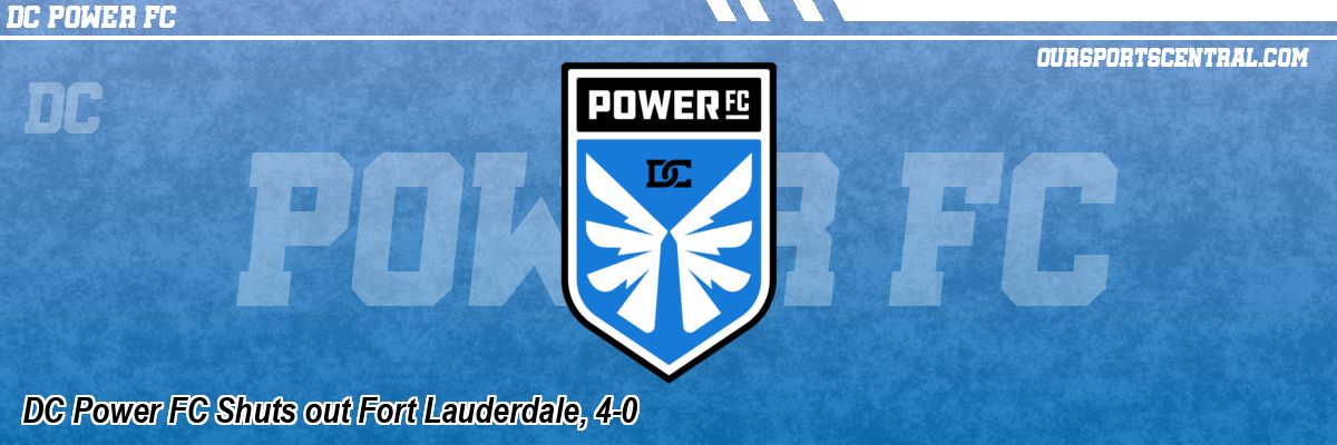 DC Power FC Shuts out Fort Lauderdale, 4-0