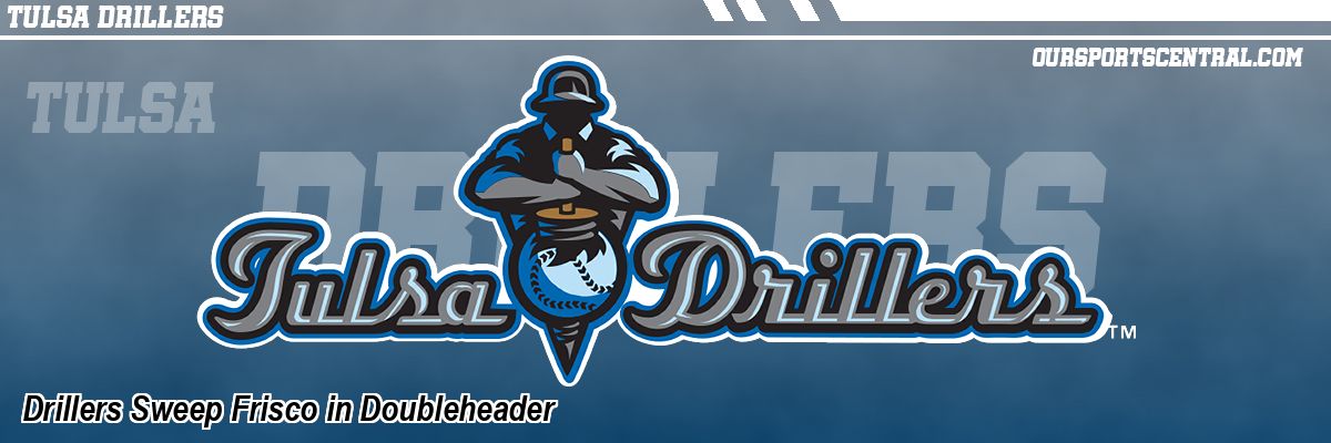 Drillers Sweep Frisco in Doubleheader