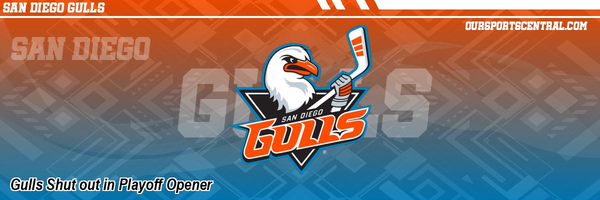 Gulls Shut out in Playoff Opener