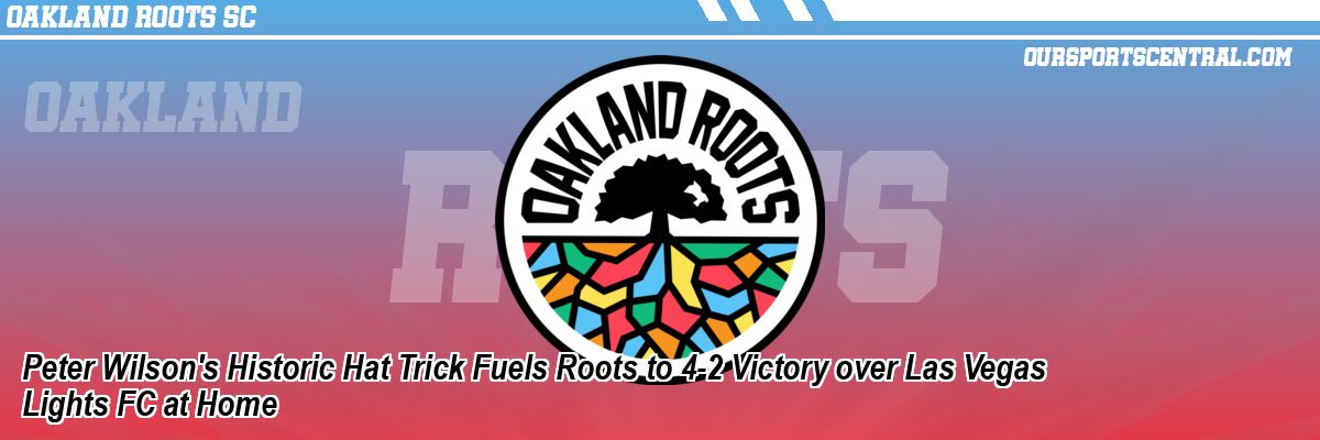 Peter Wilson's Historic Hat Trick Fuels Roots to 4-2 Victory over Las Vegas Lights FC at Home
