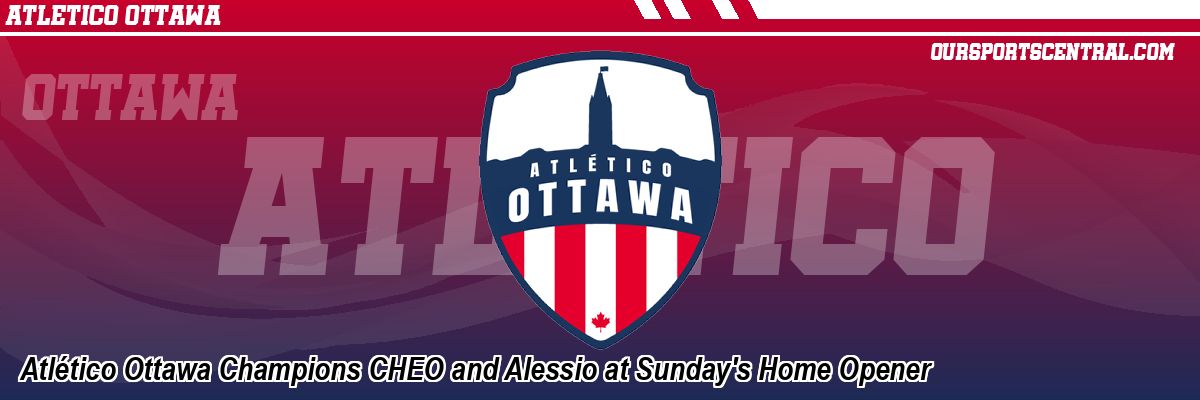 Atlético Ottawa Champions CHEO and Alessio at Sunday's Home Opener