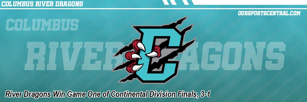 River Dragons Win Game One of Continental Division Finals, 3-1