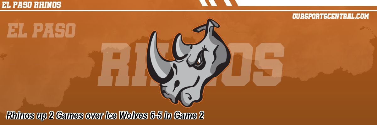 Rhinos up 2 Games over Ice Wolves 6-5 in Game 2