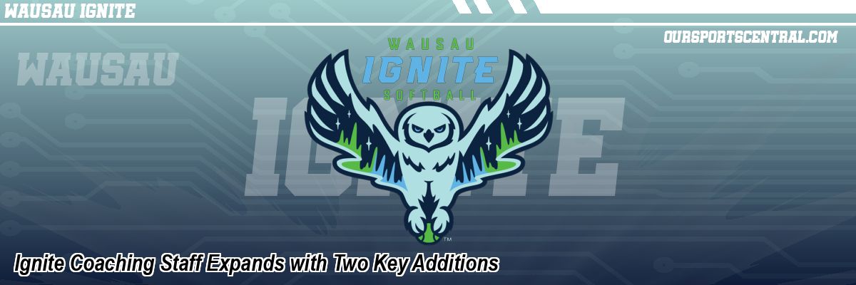 Ignite Coaching Staff Expands with Two Key Additions