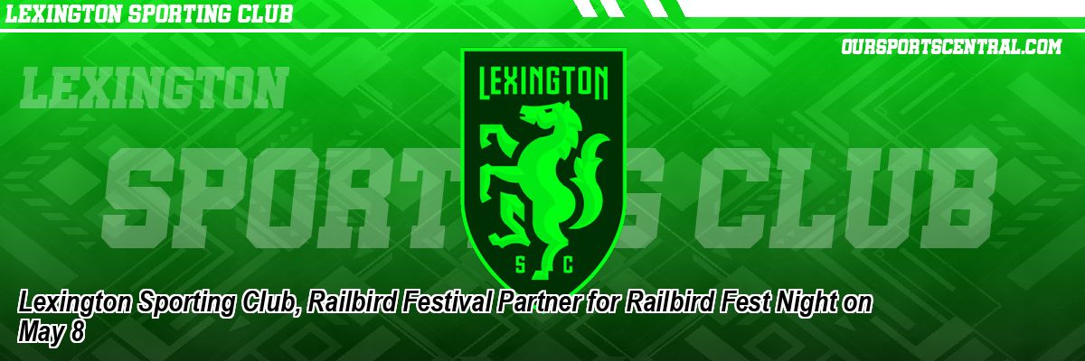 Lexington Sporting Club, Railbird Festival Partner for Railbird Fest Night on May 8
