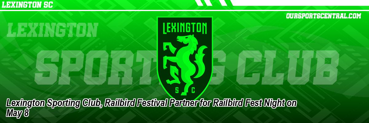 Lexington Sporting Club, Railbird Festival Partner for Railbird Fest Night on May 8