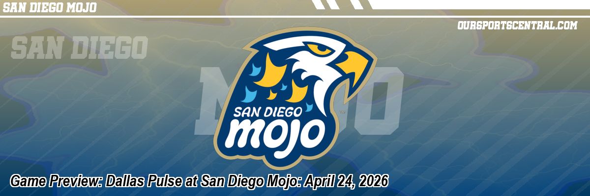 Game Preview: Dallas Pulse at San Diego Mojo: April 24, 2026