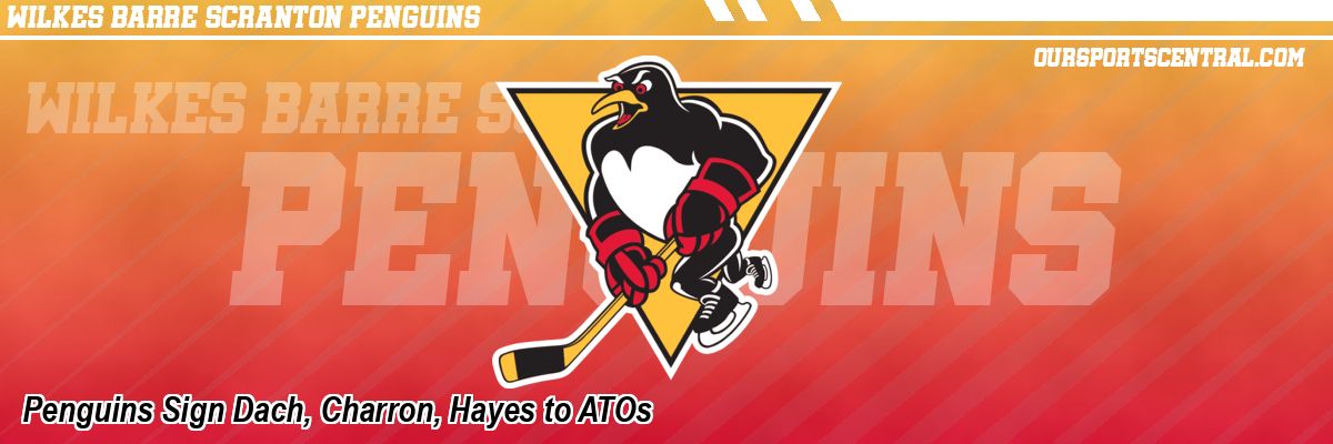 Penguins Sign Dach, Charron, Hayes to ATOs