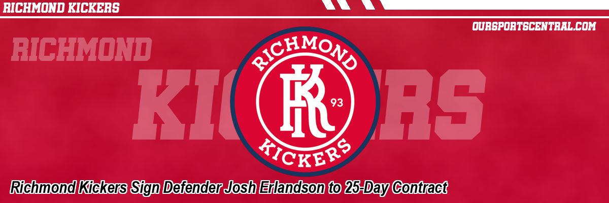 Richmond Kickers Sign Defender Josh Erlandson to 25-Day Contract