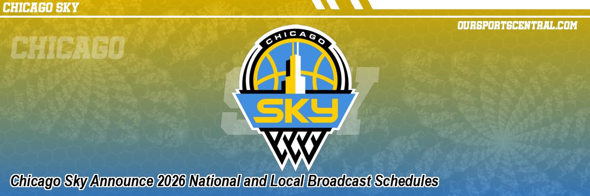 Chicago Sky Announce 2026 National and Local Broadcast Schedules