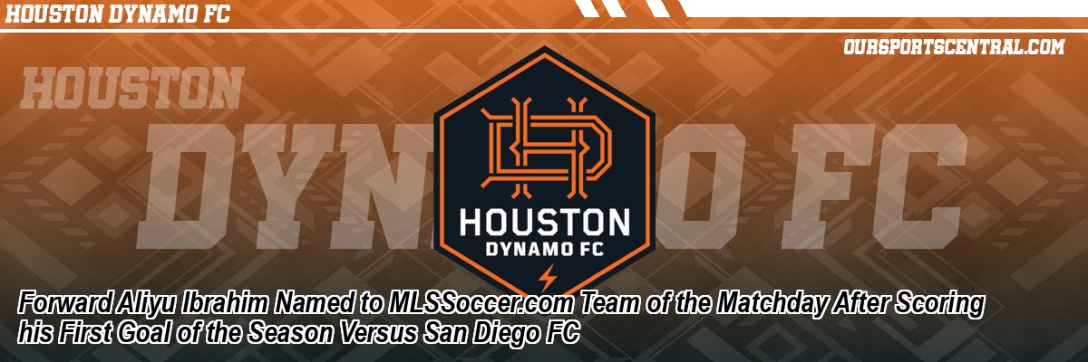 Forward Aliyu Ibrahim Named to MLSSoccer.com Team of the Matchday After Scoring his First Goal of the Season Versus San Diego FC