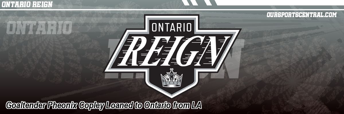 Goaltender Pheonix Copley Loaned to Ontario from LA