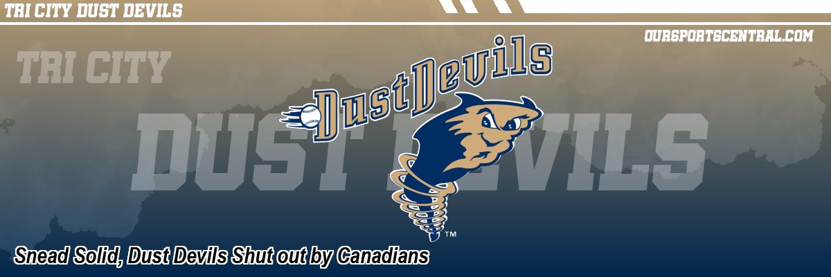 Snead Solid, Dust Devils Shut out by Canadians