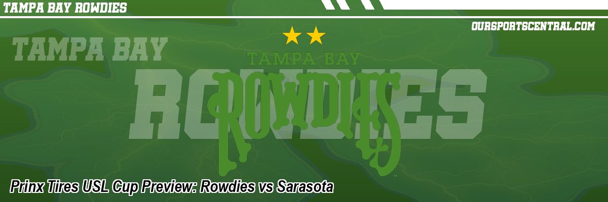 Prinx Tires USL Cup Preview: Rowdies vs Sarasota