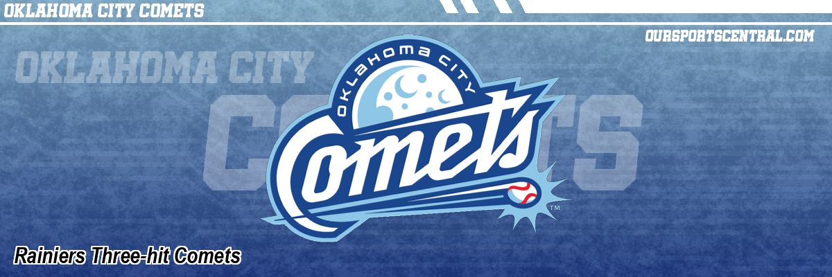 Rainiers Three-hit Comets