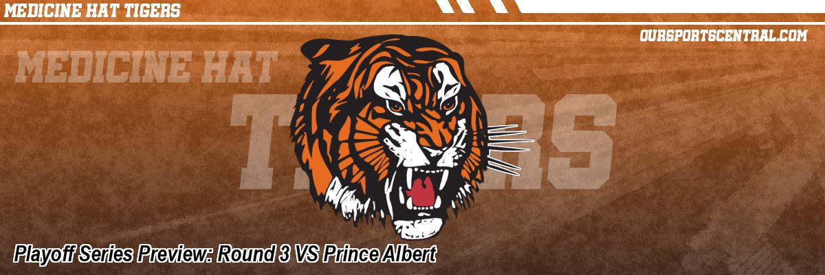 Playoff Series Preview: Round 3 VS Prince Albert