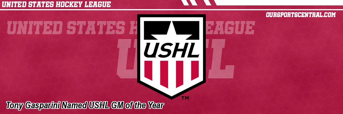 Tony Gasparini Named USHL GM of the Year