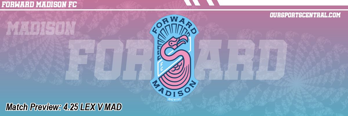 Match Preview: 4.25 LEX V MAD