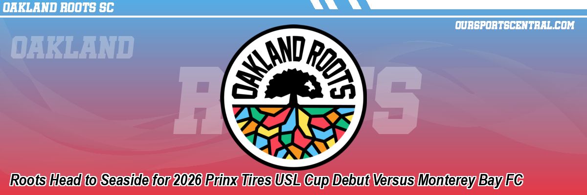 Roots Head to Seaside for 2026 Prinx Tires USL Cup Debut Versus Monterey Bay FC