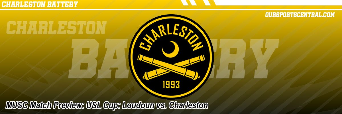 MUSC Match Preview: USL Cup: Loudoun vs. Charleston