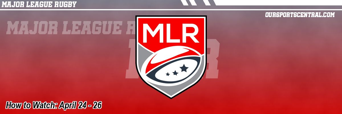 How to Watch: April 24 - 26