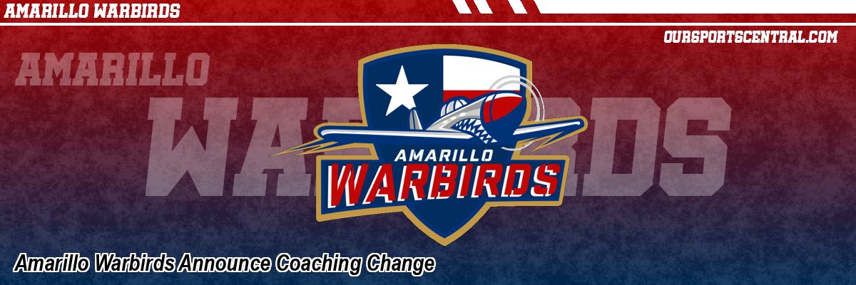 Amarillo Warbirds Announce Coaching Change