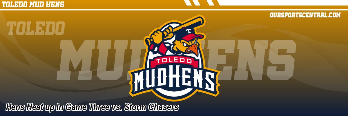 Hens Heat up in Game Three vs. Storm Chasers