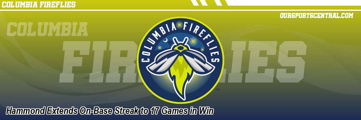 Hammond Extends On-Base Streak to 17 Games in Win