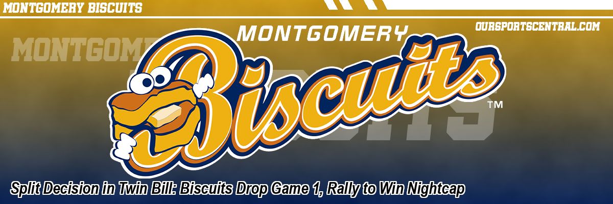 Split Decision in Twin Bill: Biscuits Drop Game 1, Rally to Win Nightcap