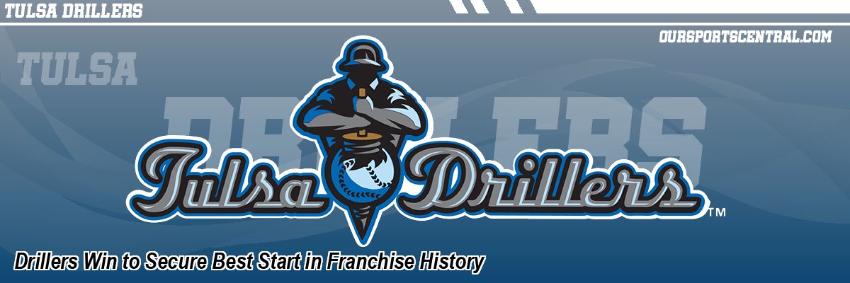 Drillers Win to Secure Best Start in Franchise History