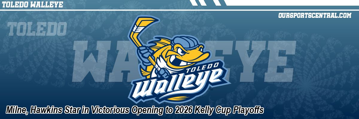 Milne, Hawkins Star in Victorious Opening to 2026 Kelly Cup Playoffs