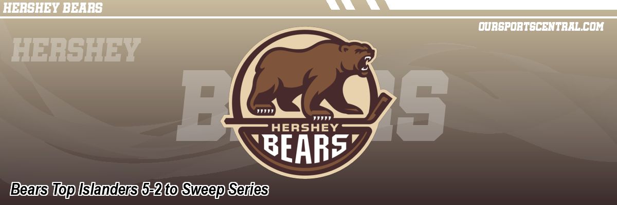 Bears Top Islanders 5-2 to Sweep Series