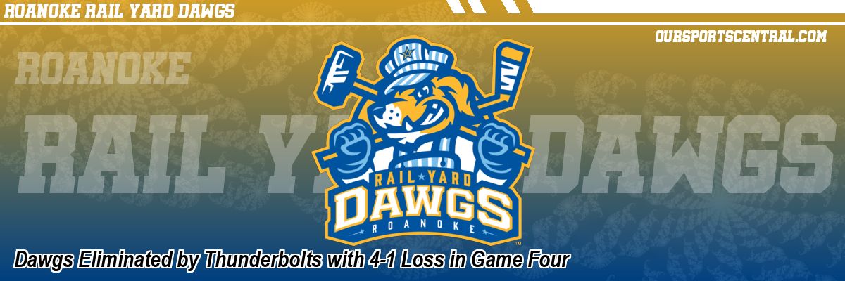 Dawgs Eliminated by Thunderbolts with 4-1 Loss in Game Four