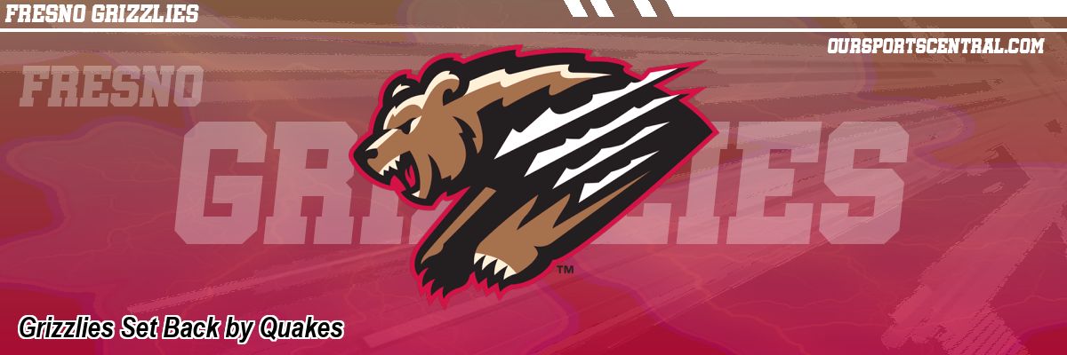 Grizzlies Set Back by Quakes