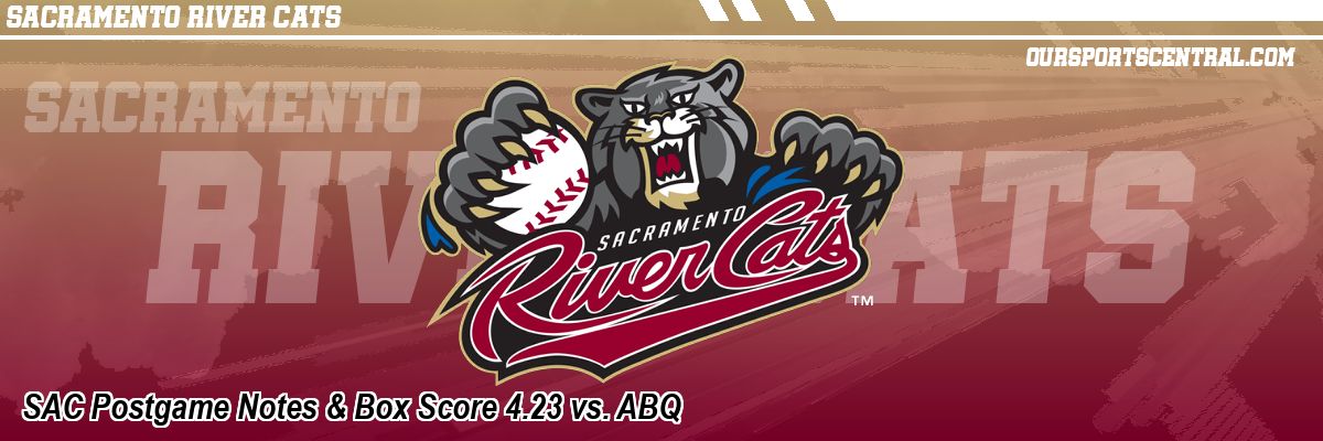 SAC Postgame Notes & Box Score 4.23 vs. ABQ