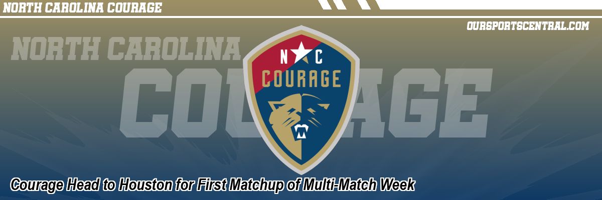 Courage Head to Houston for First Matchup of Multi-Match Week