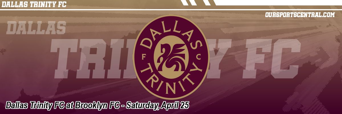 Dallas Trinity FC at Brooklyn FC - Saturday, April 25